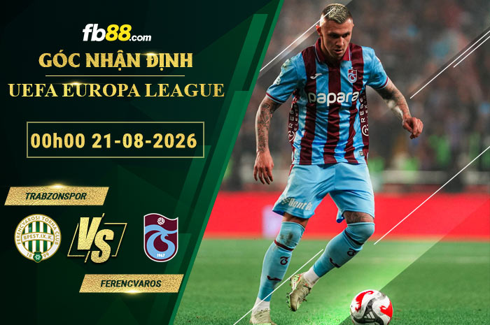 fb88-soi-keo-tran-dau-Trabzonspor-vs-Ferencvaros-21-08-2026
