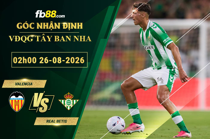 fb88-soi-keo-tran-dau-Valencia-vs-Real-Betis-26-08-2026