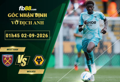 fb88-soi-keo-tran-dau-West-Ham-vs-Wolves-02-09-2026