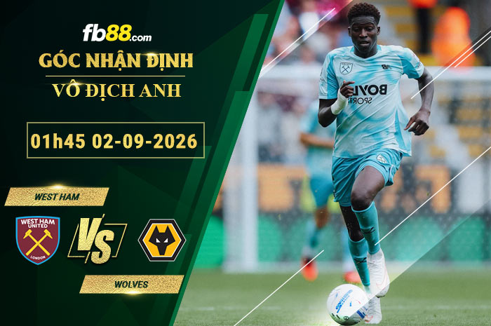 fb88-soi-keo-tran-dau-West-Ham-vs-Wolves-02-09-2026