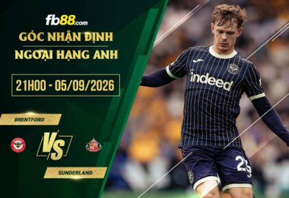 fb88-soi kèo Brentford vs Sunderland