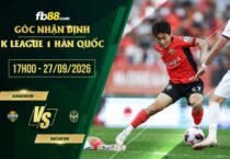 fb88-soi kèo Gangwon vs Incheon