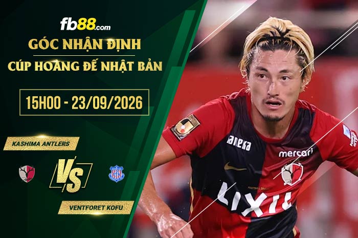 fb88-soi kèo Kashima Antlers vs Ventforet Kofu
