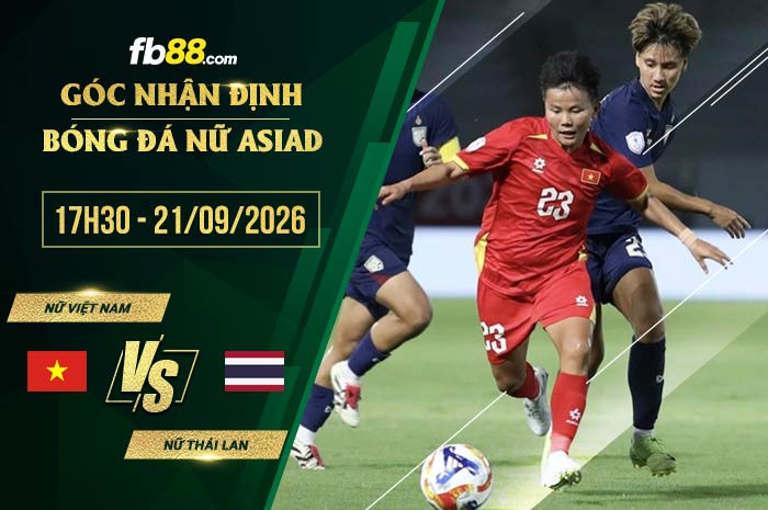 fb88-soi kèo Nữ Việt Nam vs Nữ Thái Lan