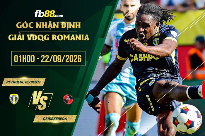 fb88-soi kèo Petrolul Ploiesti vs Csikszereda