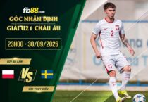 fb88-soi kèo U21 Ba Lan vs U21 Thụy Điển
