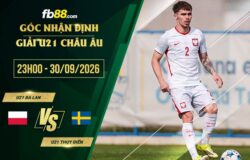 fb88-soi kèo U21 Ba Lan vs U21 Thụy Điển