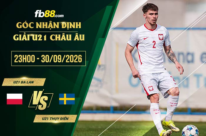 fb88-soi kèo U21 Ba Lan vs U21 Thụy Điển