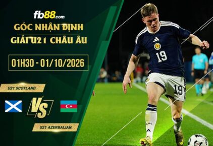 fb88-soi kèo U21 Scotland vs U21 Azerbaijan