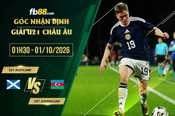 fb88-soi kèo U21 Scotland vs U21 Azerbaijan
