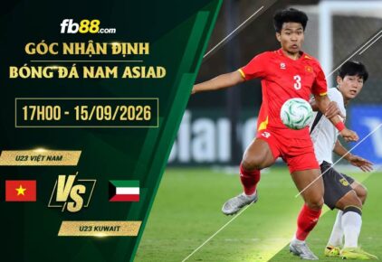 fb88-soi kèo U23 Việt Nam vs U23 Kuwait