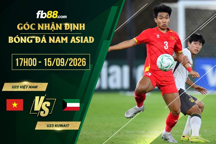 fb88-soi kèo U23 Việt Nam vs U23 Kuwait