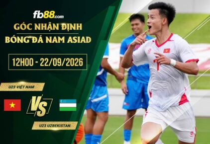 fb88-soi kèo U23 Việt Nam vs U23 Uzbekistan