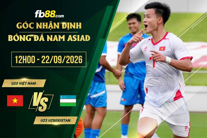 fb88-soi kèo U23 Việt Nam vs U23 Uzbekistan