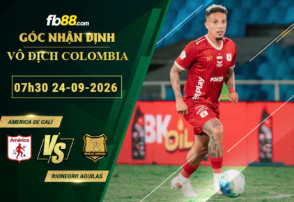 fb88-soi-keo-tran-dau-America-de-Cali-vs-Rionegro-Aguilas-24-09-2026