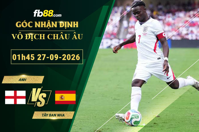 fb88-soi-keo-tran-dau-Anh-vs-Tay-Ban-Nha-27-09-2026