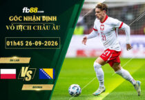 fb88-soi-keo-tran-dau-Ba-Lan-vs-Bosnia-26-09-2026
