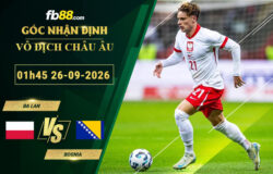 fb88-soi-keo-tran-dau-Ba-Lan-vs-Bosnia-26-09-2026