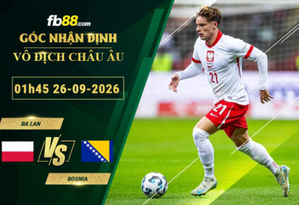 fb88-soi-keo-tran-dau-Ba-Lan-vs-Bosnia-26-09-2026