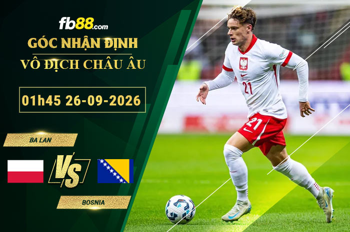 fb88-soi-keo-tran-dau-Ba-Lan-vs-Bosnia-26-09-2026