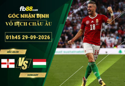 fb88-soi-keo-tran-dau-Bac-Ailen-vs-Hungary-29-09-2026
