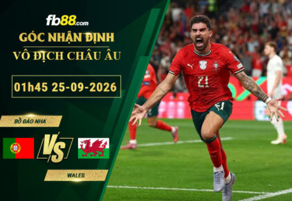 fb88-soi-keo-tran-dau-Bo-Dao-Nha-vs-Wales-25-09-2026