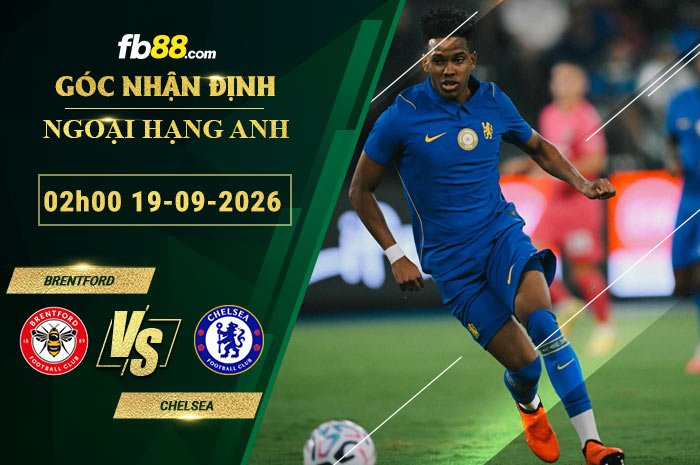 fb88-soi-keo-tran-dau-Brentford-vs-Chelsea-19-09-2026