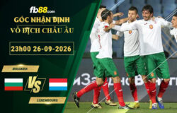 fb88-soi-keo-tran-dau-Bulgaria-vs-Luxembourg-26-09-2026