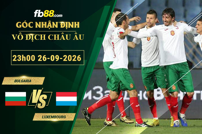 fb88-soi-keo-tran-dau-Bulgaria-vs-Luxembourg-26-09-2026