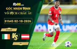 fb88-soi-keo-tran-dau-CH-Ailen-vs-Áo-02-10-2026