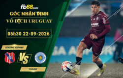 fb88-soi-keo-tran-dau-Central-Espano-vs-Torque-22-09-2026