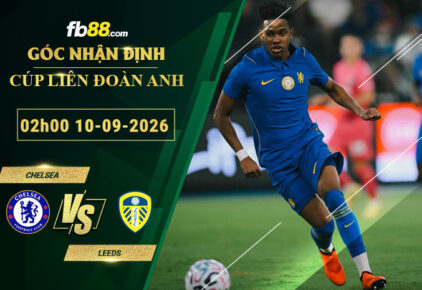 fb88-bang-keo-tran-dau-Chelsea-vs-Leeds-10fb88-bang-keo-tran-dau-Chelsea-vs-Leeds-10-09-2026