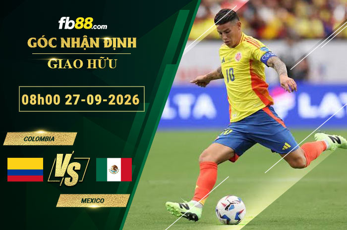 fb88-soi-keo-tran-dau-Colombia-vs-Mexico-27-09-2026