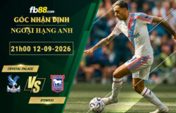 fb88-soi-keo-tran-dau-Crystal-Palace-vs-Ipswich-12-09-2026