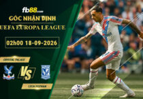 fb88-soi-keo-tran-dau-Crystal-Palace-vs-Lech-Poznan-18-09-2026