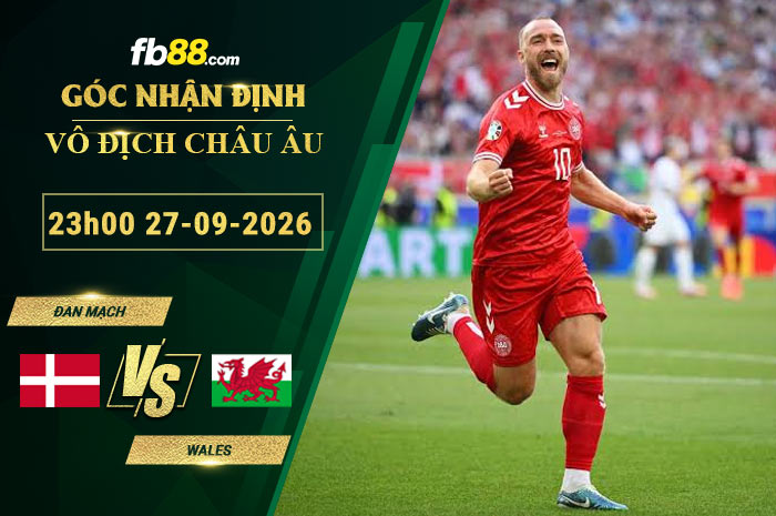 fb88-soi-keo-tran-dau-Dan-Mach-vs-Wales-27-09-2026