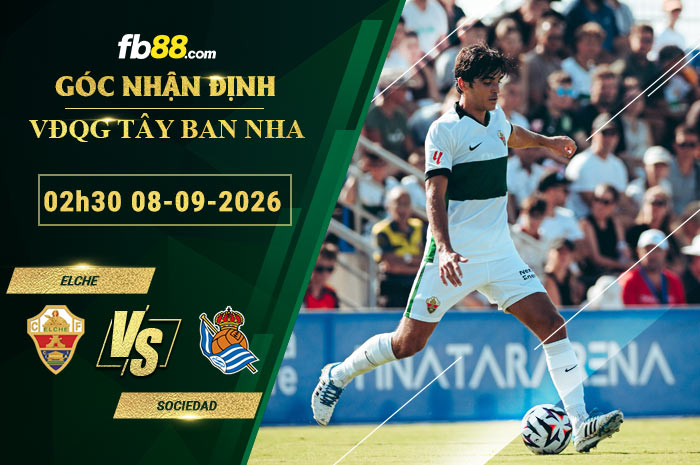 fb88-soi-keo-tran-dau-Elche-vs-Sociedad-08-09-2026