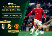 fb88-soi-keo-tran-dau-Fulham-vs-Man-Utd-20-09-2026