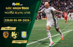 fb88-soi-keo-tran-dau-Hull-City-vs-Aston-Villa-05-09-2026