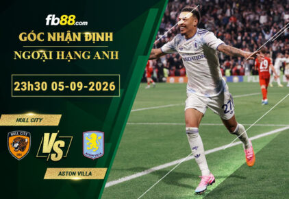 fb88-soi-keo-tran-dau-Hull-City-vs-Aston-Villa-05-09-2026