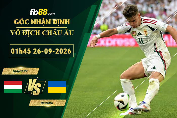 fb88-soi-keo-tran-dau-Hungary-vs-Ukraine-26-09-2026