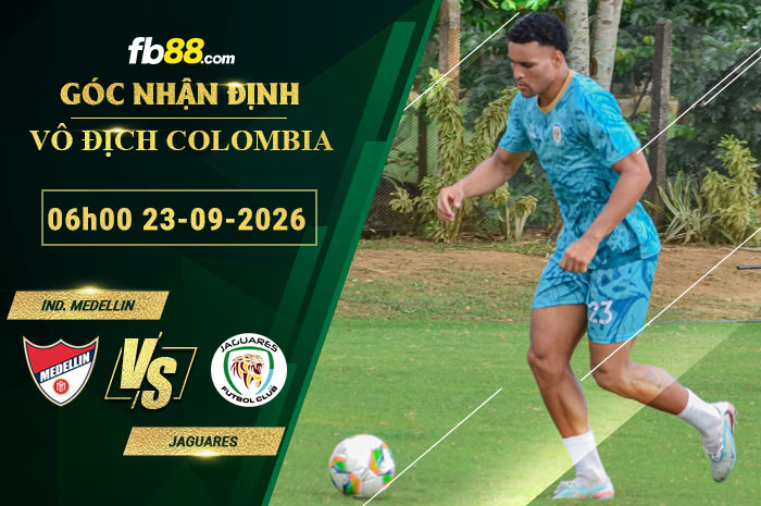 fb88-soi-keo-tran-dau-Ind-Medellin-vs-Jaguares-23-09-2026