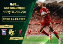 fb88-soi-keo-tran-dau-Ipswich-vs-Liverpool-05-09-2026