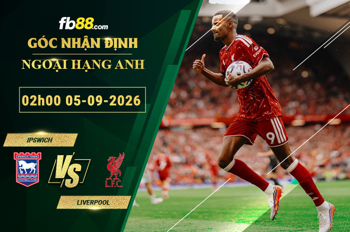 fb88-soi-keo-tran-dau-Ipswich-vs-Liverpool-05-09-2026