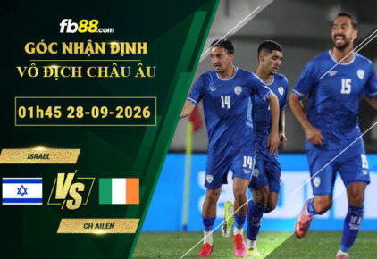 fb88-soi-keo-tran-dau-Israel-vs-CH-Ailen-28-09-2026
