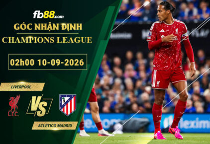 fb88-soi-keo-tran-dau-Liverpool-vs-Atletico-Madrid-10-09-2026