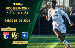 fb88-soi-keo-tran-dau-Lyon-vs-Auxerre-05-09-2026