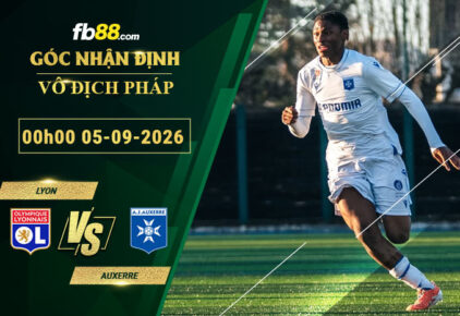 fb88-soi-keo-tran-dau-Lyon-vs-Auxerre-05-09-2026