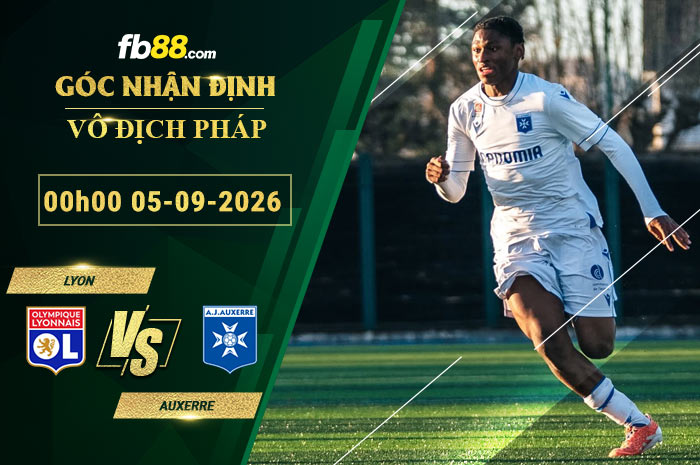 fb88-soi-keo-tran-dau-Lyon-vs-Auxerre-05-09-2026