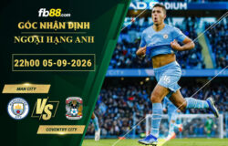 fb88-soi-keo-tran-dau-Man-City-vs-Coventry-City-05-09-2026